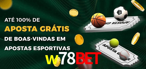 w78bet Ate 100% de Aposta Gratis