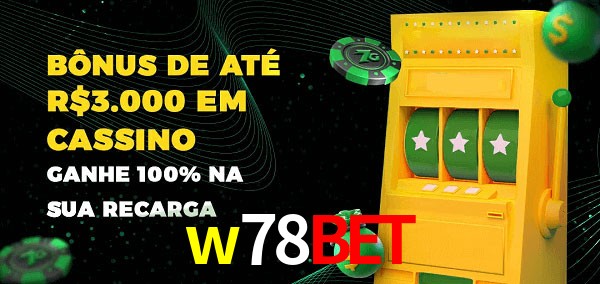w78bet melhor bônus de depósito